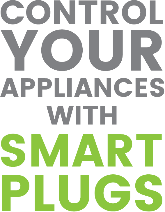 Control your appliances with Smart Plugs
